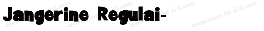 Jangerine Regulai字体转换